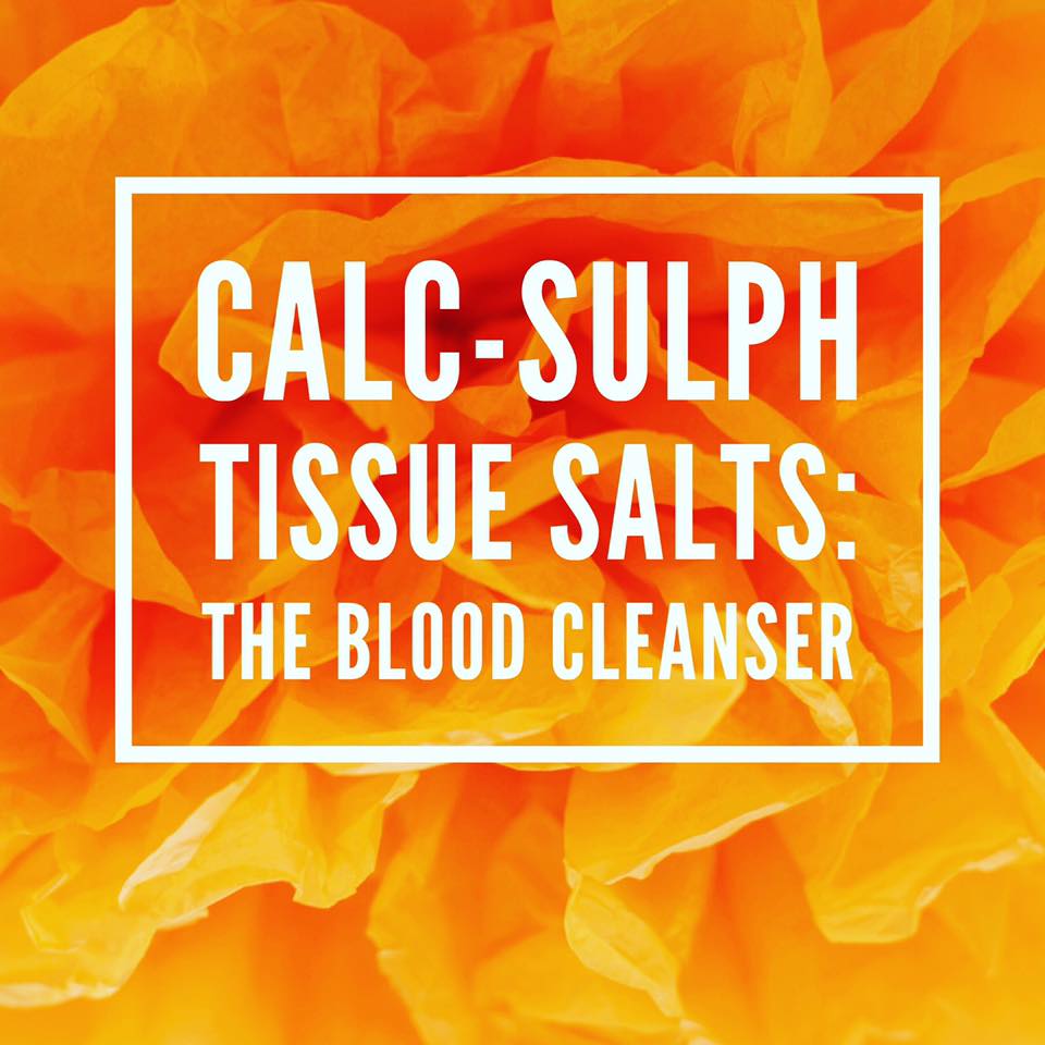 Tissue Salts: Calc-sulph