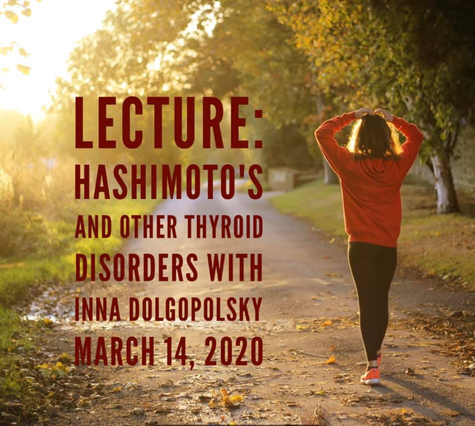 Lecture on Hashimoto's and other thyroid disorders with Inna Dolgopolsky