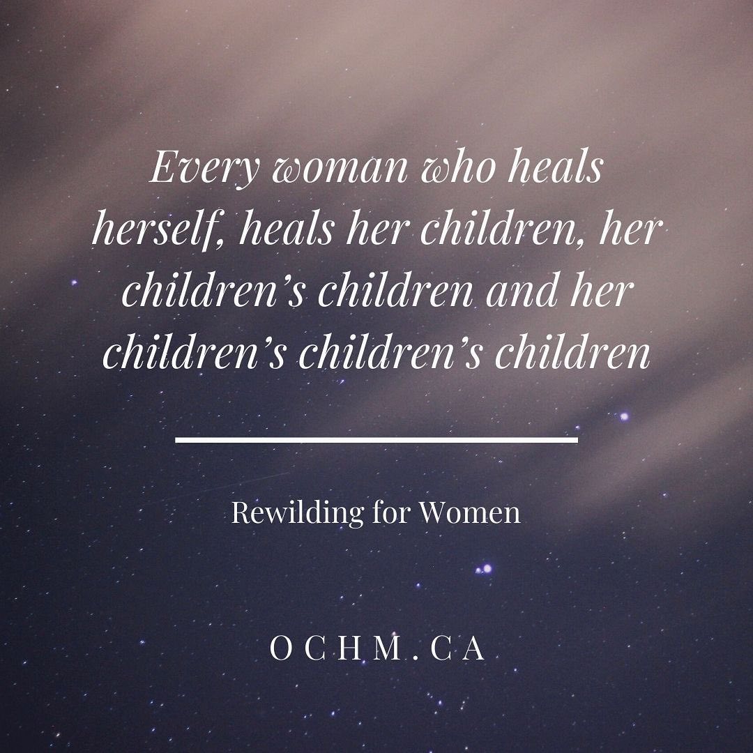 Every woman who heals herself, heals her children