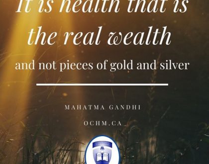“It is Health that is the Real Wealth and not pieces of Gold and Silver” Mahatma Gandhi